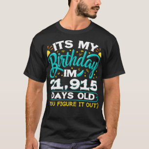 60e verjaardag idee grappig ik ben 21915 dagen oud t-shirt