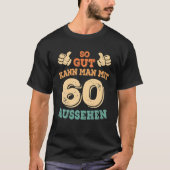 60e verjaardag Mannen 60 jaar grappige vrouw Man R T-shirt (Voorkant)