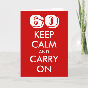 60e verjaardagskaart   Blijf kalm en ga door. Kaart