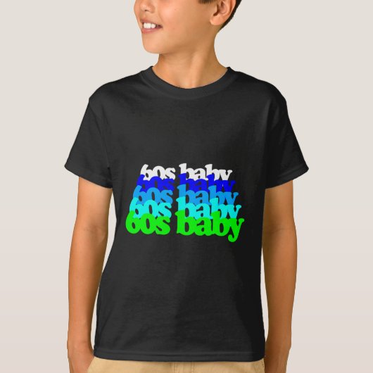 60s Baby 1960s Birthday Born Sixties Boomers Gen X T-shirt (Voorkant)