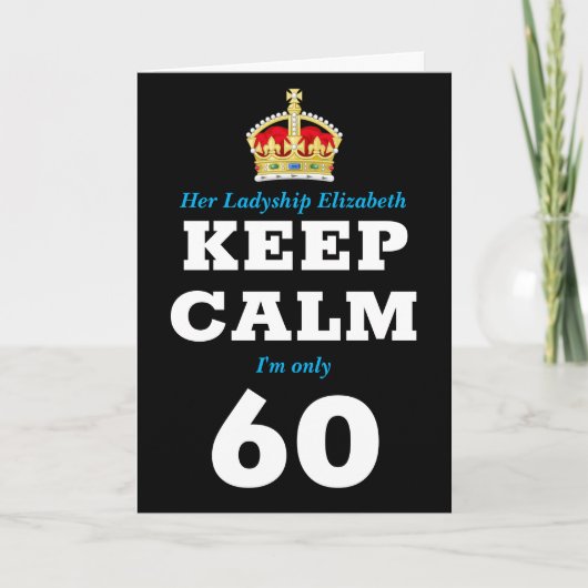 60ste verjaardag Funny Keep Calm Add Message Women Kaart (Voorkant)