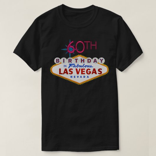60ste verjaardag in Las Vegas Sign Gift T-shirt (Design voorkant)