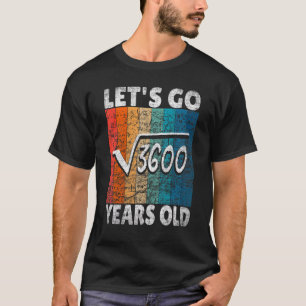 60ste verjaardag, we beginnen met 3600 60 jaar t-shirt