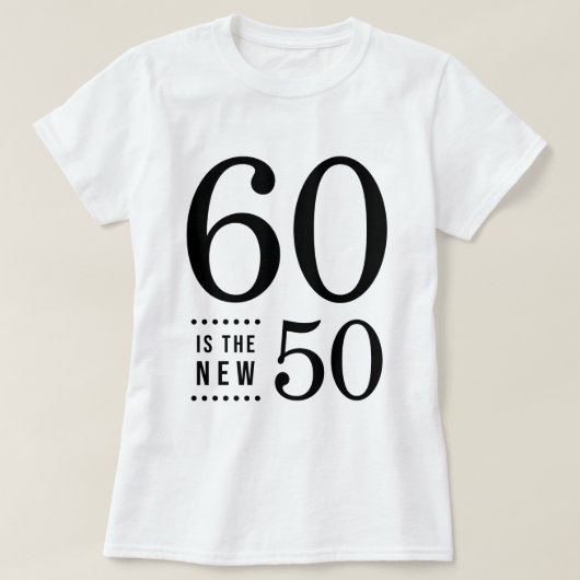 60th Birthday Black 60 is de nieuwe 50 T-shirt (Design voorkant)