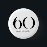 60th Birthday Black and White Ronde Button 3,2 Cm<br><div class="desc">zwart-wit 60th Birthday knop. Viel je zestig! Maak deze knop van jou!</div>