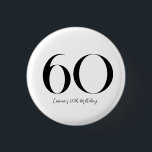 60th Birthday Black and White Ronde Button 3,2 Cm<br><div class="desc">zwart-wit 60th Birthday knop. Viel je zestig! Maak deze knop van jou!</div>