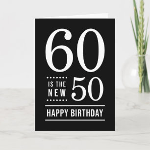 60th Birthday Black en White 60 is de nieuwe 50 Kaart