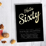 60th Birthday Black Gold Foil Uitnodiging<br><div class="desc">Maak een statement en maak het luid met deze leuke en levendige zwarte en gouden folie op de 60ste verjaardag. Viel een speciale mijlpaal op met dit unieke ontwerp met de woorden 'Hallo 60' tegen een zwarte achtergrond. Ideaal voor een glamoureuze en luxueuze affaire, deze verbluffende uitnodigingen zijn zeker om...</div>