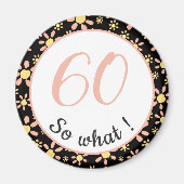 60th Birthday Funny 60 wat Motivatie Magneet (Voorkant)