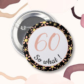 60th Birthday Funny 60 wat Motivatie Ronde Button 5,7 Cm