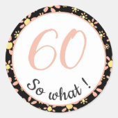 60th Birthday Funny 60 wat Motivatie Ronde Sticker (Voorkant)