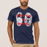 60th Birthday Funny Gag Gift Sjabloon T-shirt<br><div class="desc">Wil je een leuk verjaardagscadeau voor iemand die 60 wordt? Wil je iets anders zeggen? U kunt de tekst wijzigen - deze kan worden aangepast. Ontwerptip: Het kan nodig zijn om het lettertype opnieuw te rangschikken als je sentiment echt lang is. Klik op "pas het aan" om het te wijzigen....</div>