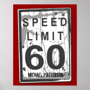 60th Birthday Funny Grungy Speed Limit Sign Poster