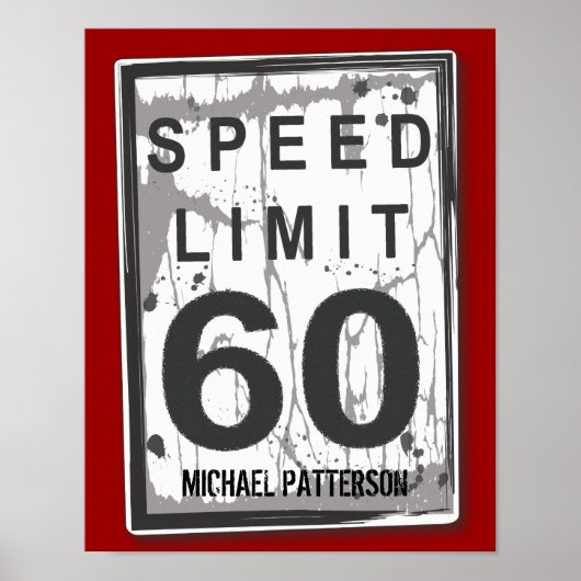 60th Birthday Funny Grungy Speed Limit Sign Poster (Voorkant)