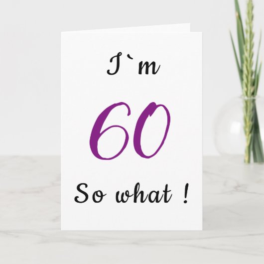 60th Birthday Funny I'm 60 zo Motivatie Kaart (Voorkant)