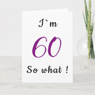 60th Birthday Funny I'm 60 zo Motivatie Kaart