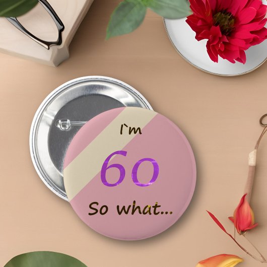 60th Birthday Funny I'm 60 zo Motivatie Ronde Button 5,7 Cm