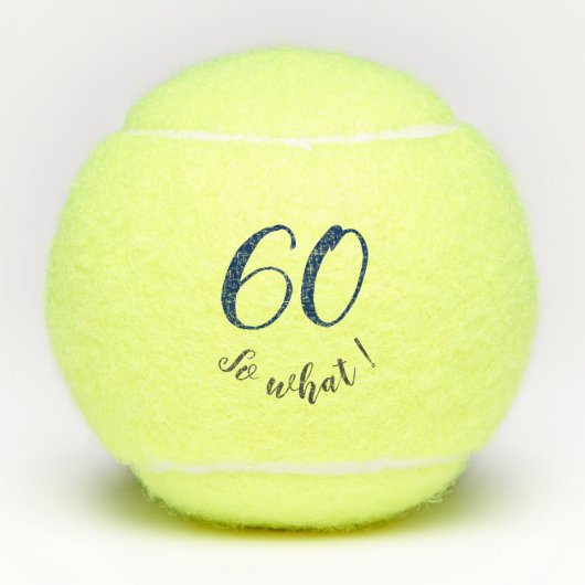 60th Birthday Funny I'm 60 zo Motivatie Tennisballen (Voorkant)