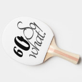 60th Birthday Funny Inspirerend Quote Typografie Tafeltennisbatje (Zijkant)