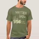 60th Birthday Gift 1954  Brew V07J T-shirt<br><div class="desc">BLEEK KHAKI GREEN Shirt en SAGE GREEN Text Ben je geboren in 1954?  Of op zoek naar een leuk verjaardagscadeau voor iemand?  Kijk dan eens naar dit  Brew-shirt uit 1954.</div>
