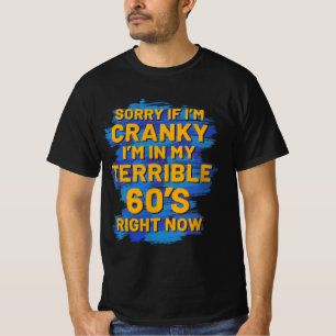 60th birthday I'm in my verschrikkelijke 60'S righ T-shirt