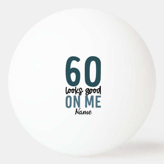 60th Birthday Let goed op me voor speler Pingpongbal (Voorkant)