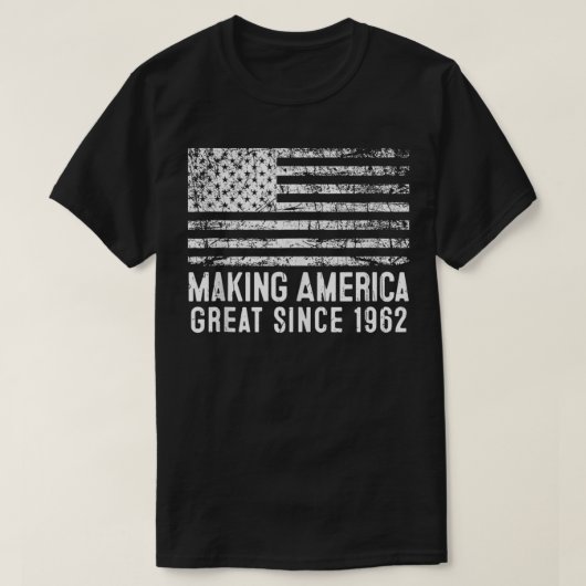 60th Birthday, Making America Great Since 1962 T-shirt (Design voorkant)