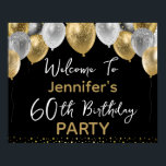 60th Birthday Party Welcome Sign Poster<br><div class="desc">Budget 60e verjaardagspartij,  welkomstteken. Faux goud- en zilveren glitterballonontwerp met eenvoudig te wijzigen persoonlijke sjabloon-opties.</div>