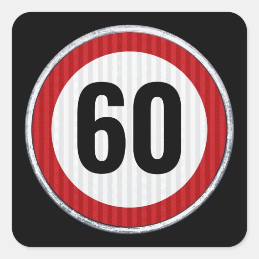 60th Birthday Speed Limit Sign - ANY AGE  Vierkante Sticker (Voorkant)