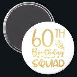 60th Birthday Squad 60 Party Crew Circle Magnet<br><div class="desc">60th Birthday Squad 60 Party Crew Group Friends BDay design Gift Circle Magnet Classic Collectie.</div>