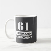 61 Birthday Gift Funny Demand Recount 61 Years Old Koffiemok (Links)