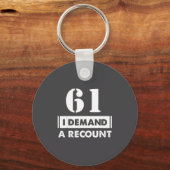 61 Birthday Gift Funny Demand Recount 61 Years Old Sleutelhanger (Voorkant)