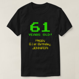 61e verjaardag: Leuk, 8-bit look, Nerdy / Geeky "6 T-shirt