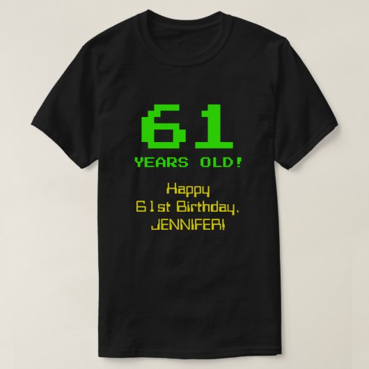 61e verjaardag: Leuk, 8-bit look, Nerdy / Geeky "6 T-shirt (Design voorkant)