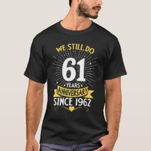 61ste bruiloft Jubileum dat we nog steeds 61 jaar T-shirt