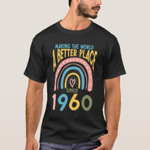 62 Birthday Making the world a better place since T-shirt