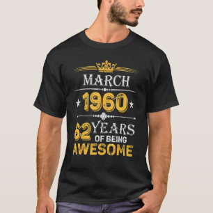 62 jaar Geweldige sinds maart 1960 62e verjaardag T-shirt