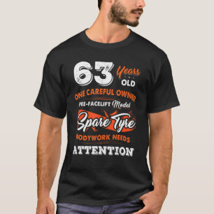 63 Jaar Oud Eén Voorzichtige Eigenaar 63e Verjaard T-shirt
