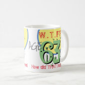 63 jaar. WTF? Hoe is dat gebeurd? KoffieMok (Voorkant rechts)