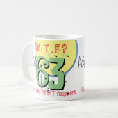 63 jaar. WTF? Hoe is dat gebeurd? KoffieMok (Voorkant links)