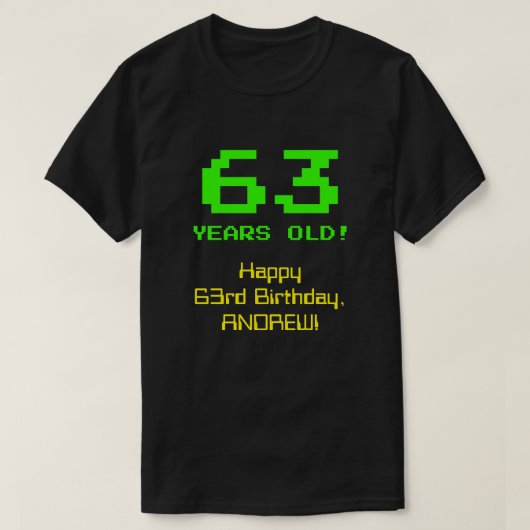 63e verjaardag: Fun, 8-bits look, Nerdy / Geeky "6 T-shirt (Design voorkant)