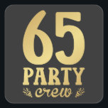 65 65e verjaardag van de bemanning van partijen vierkante sticker<br><div class="desc">65 Party Crew 65th Birthday Group Friends Family Design Gift Square Sticker Classic Collectie.</div>