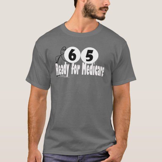 65 Birthday Retication Medicare T-shirt (Voorkant)