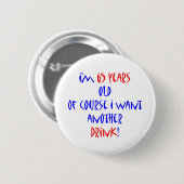 65 een andere drink ronde button 5,7 cm (Voorkant /achterkant)