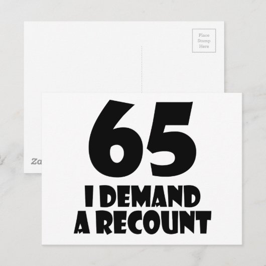 65 Ik eis een hertelling verjaardagsontwerpen Briefkaart (Voorkant / Achterkant)