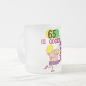 65 is Good Birthday Tshirts and Gifts Matglas Koffiemok (Voorkant links)