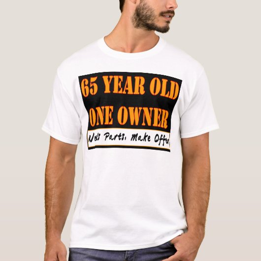 65 jaar oud, één eigenaar - heeft onderdelen nodig t-shirt (Voorkant)