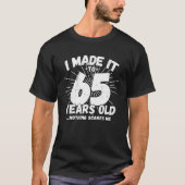 65 jaar oud sarcastisch meme grappige 65e verjaard t-shirt (Voorkant)