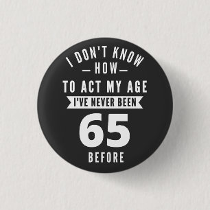 65 jaar oude cadeau 65e verjaardag van cadeauide ronde button 3,2 cm