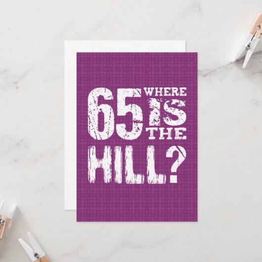 65 Waar is The Hill Funny 65th Birthday PU65Z Kaart (Voorkant / Achterkant in situ)